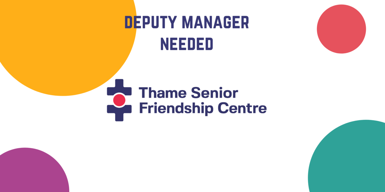 Deputy manager thame senior friendship centre