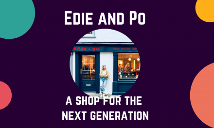 Edie and Po – a shop for the next generation where old meets new