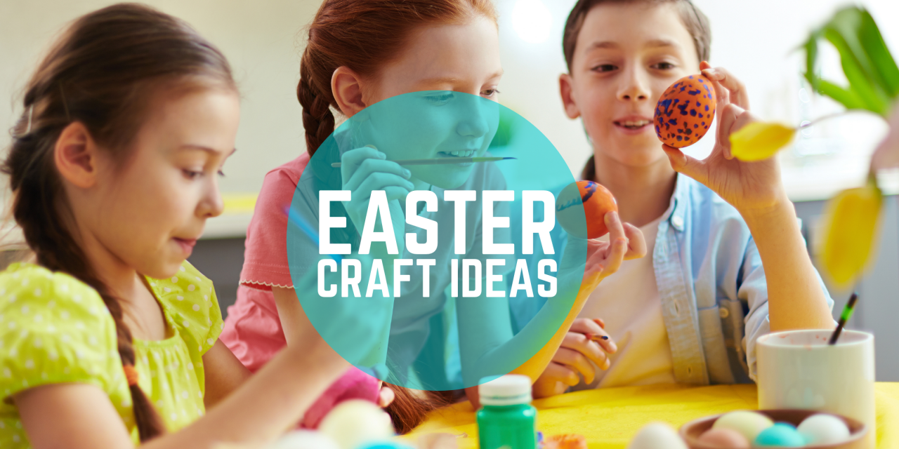 Five Eggciting Easter Craft projects￼