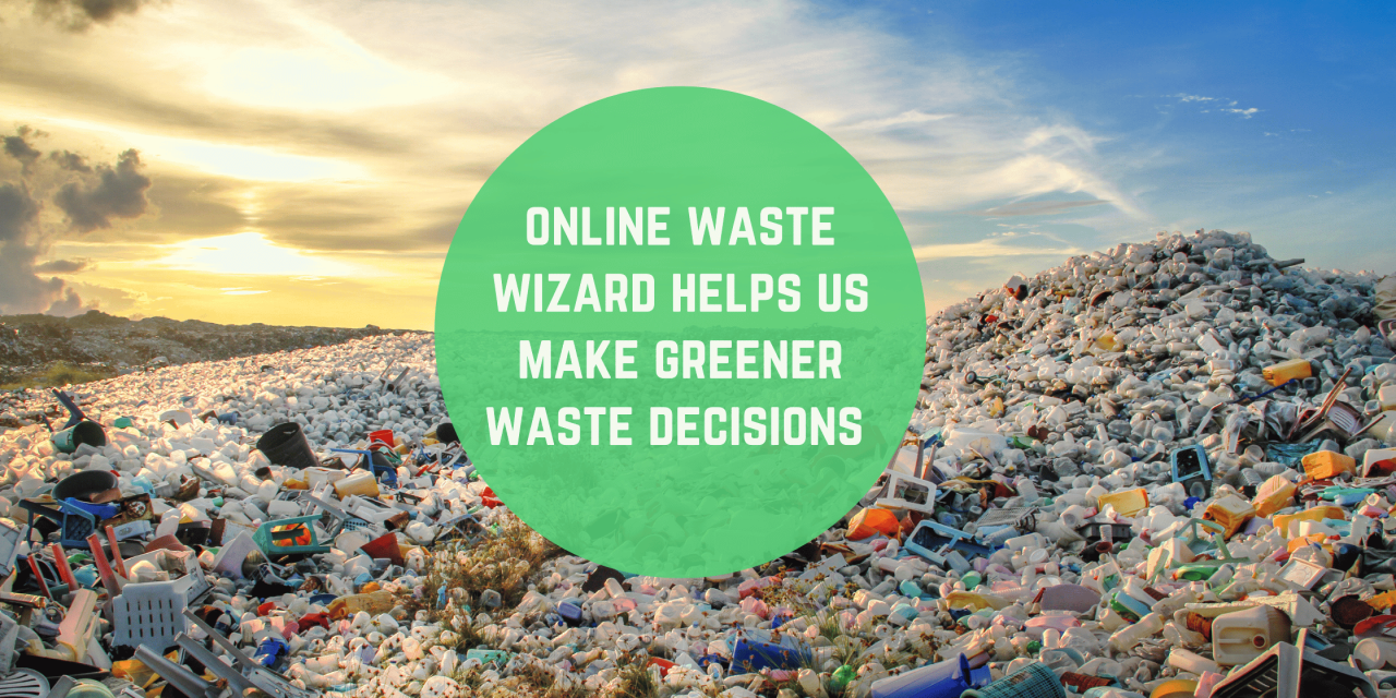 Waste Wizard online tool helps us make greener waste decisions