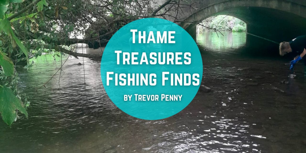 Thame Treasures, Fishing Finds